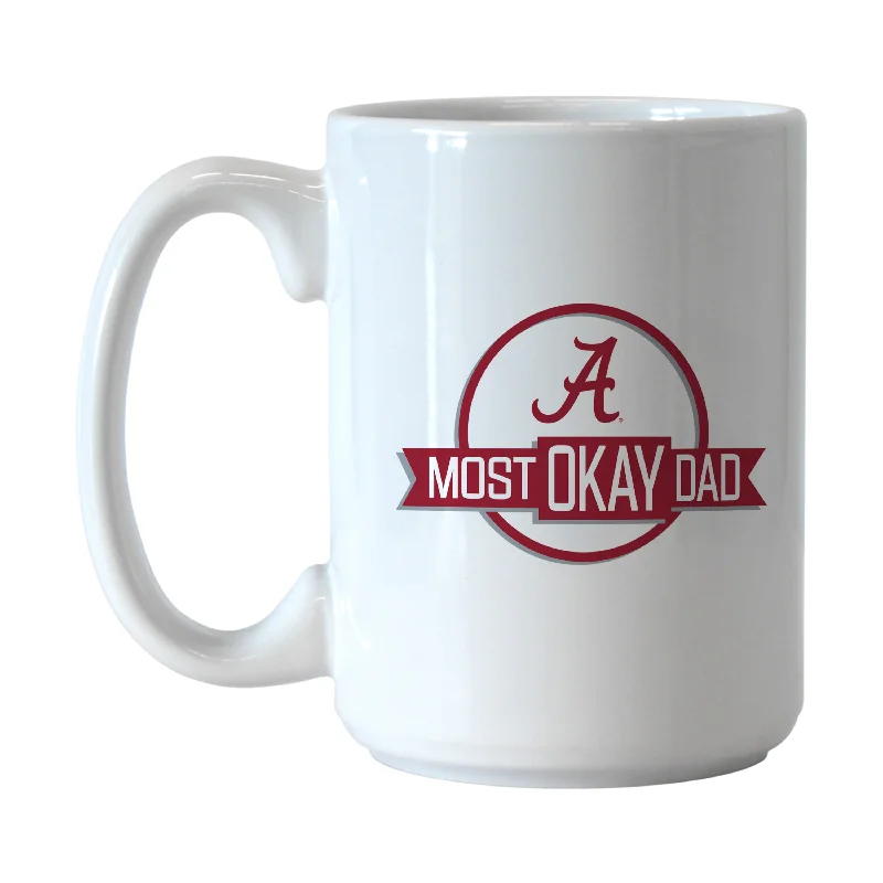 Custom Team Mugs For Birthdays-Alabama 15oz Most Okay Dad Sublimated Mug